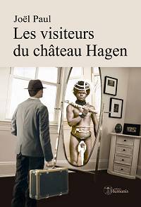 Les visiteurs du château Hagen - Joël Paul