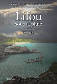 Lifou sous la pluie - Patrick Génin & Waej Génin-Juni & Nicolas Kurtovitch & Isa Qala & Saipö Saipö & Dick Samuel Ukeiwë