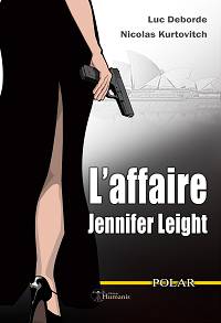 L'affaire Jennifer Leight : Texte intégral - Luc Deborde & Nicolas Kurtovitch