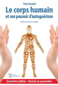 Le corps humain et son pouvoir d'autoguérison – 4e édition - Yves Cassard