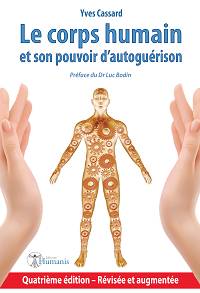 Le corps humain et son pouvoir d'autoguérison – 4e édition - Yves Cassard